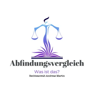 Abfindungsvergleich im Arbeitsrecht - was ist zu beachten?