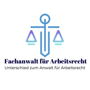 Fachanwalt und Anwalt für Arbeitsrecht - was ist der Unterschied?