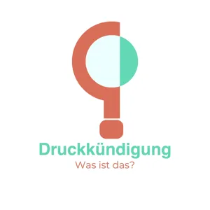 Was ist eine Druckkündigung des Arbeitgebers?