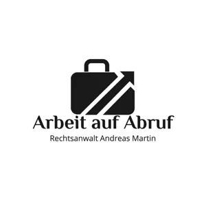 Arbeit auf Abruf - Was ist Abrufarbeit? - Rechtsanwalt Martin