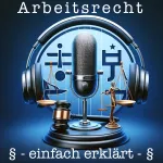 Podcast: Arbeitsrecht einfach erklärt
